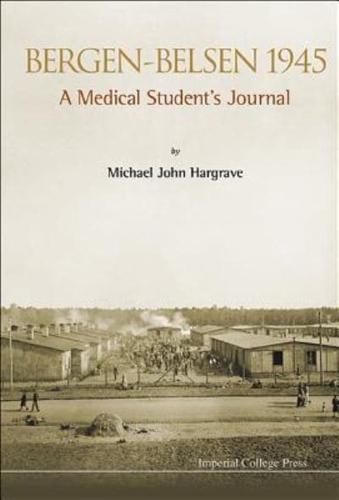 Bergen-Belsen 1945: A Medical Student's Journal