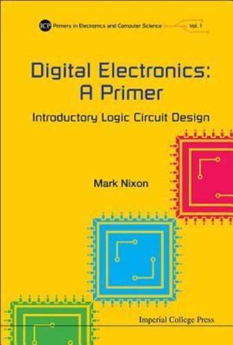 Digital Electronics : A Primer