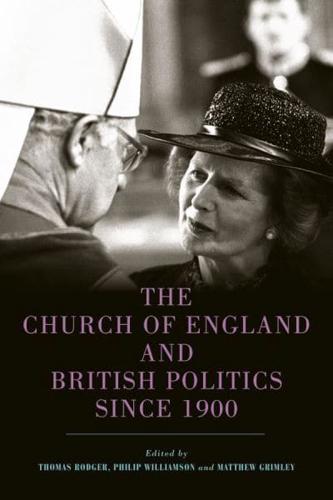 The Church of England and British Politics Since 1900