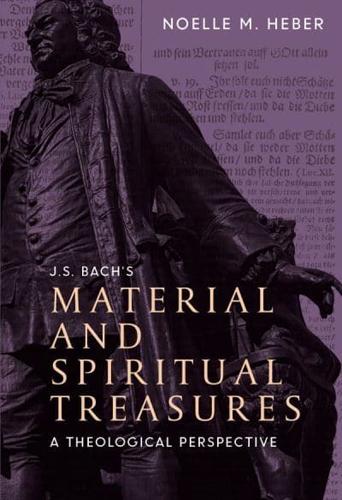 J.S. Bach's Material and Spiritual Treasures