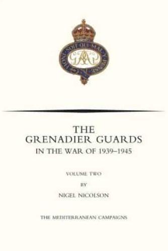 GRENADIER GUARDS IN THE WAR OF 1939-1945 Volume Two