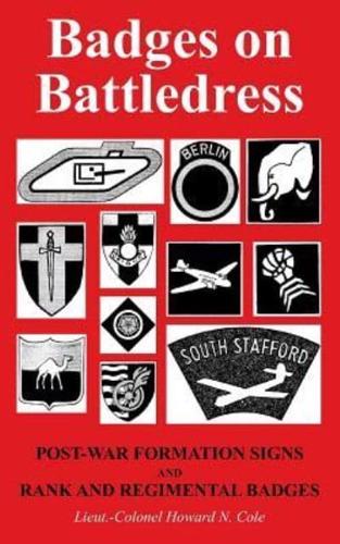 BADGES ON BATTLEDRESS: Post-War Formation Signs and Rank and Regimental Badges