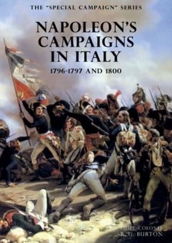 The SPECIAL CAMPAIGN SERIES: NAPOLEON'S CAMPAIGNS IN ITALY : 1796-1797 and 1800