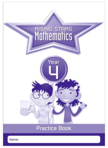 Rising Stars Mathematics. Year 4 Practice Book