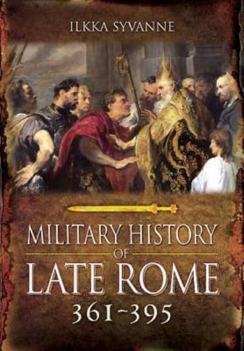 Military History of Late Rome AD 361-395