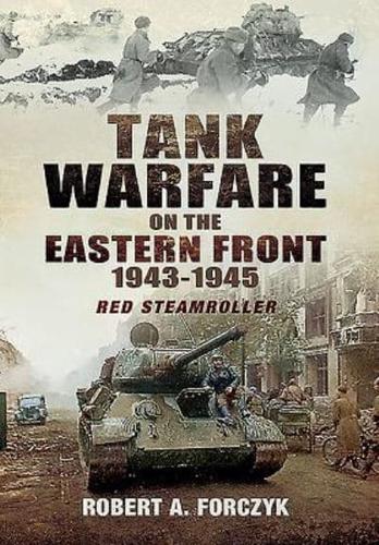 Tank Warfare on the Eastern Front, 1943-1945