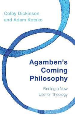 Agamben's Coming Philosophy: Finding a New Use for Theology