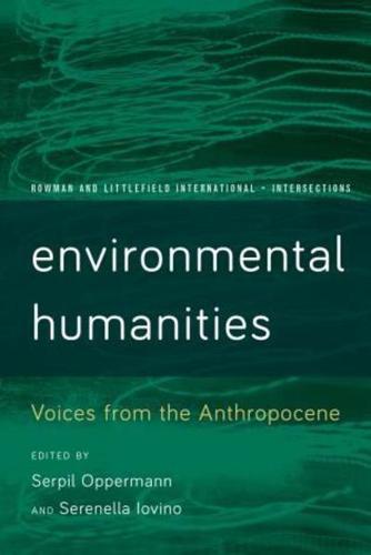 Environmental Humanities: Voices from the Anthropocene