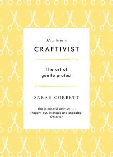 How to Be a Craftivist