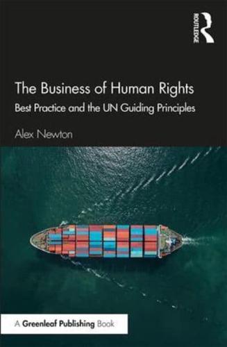 The Business of Human Rights : Best Practice and the UN Guiding Principles