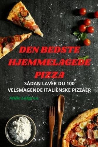 Den Bedste Hjemmelagede Pizza