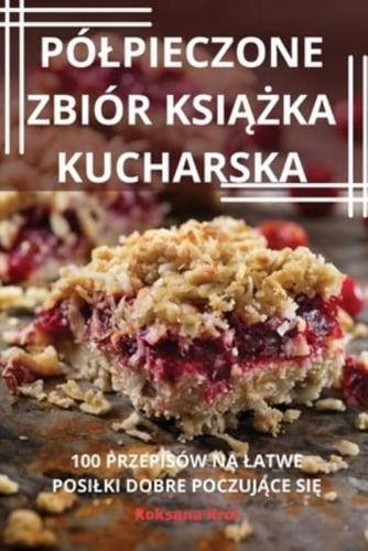 Pólpieczone Zbiór KsiĄŻka Kucharska