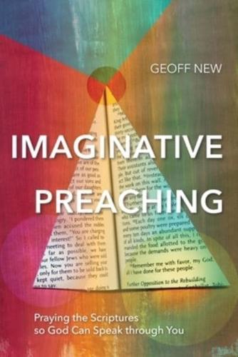 Imaginative Preaching: Praying the Scriptures so God can Speak through You