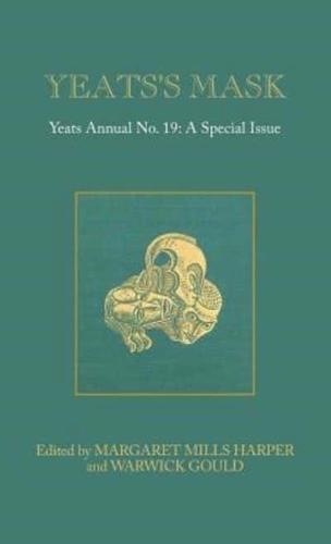 Yeats's Mask: Yeats Annual No. 19