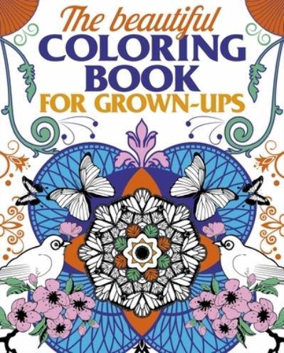 The Beautiful Coloring Book for Grown Ups
