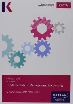 Paper C01, Fundamentals of Management Accounting. CIMA Exam Practice Kit