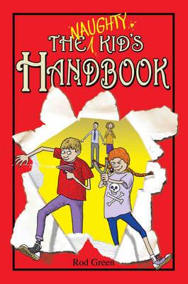 The Naughty Kid's Handbook