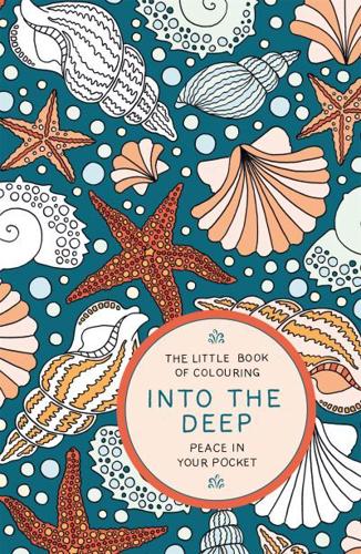 The Little Book of Colouring: Into the Deep