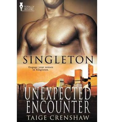 Singleton: Unexpected Encounter