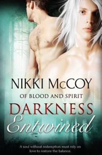 Of Blood and Spirit: Darkness Entwined