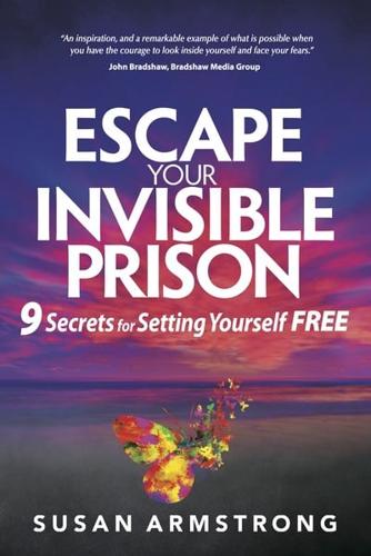 Escape Your Invisible Prison