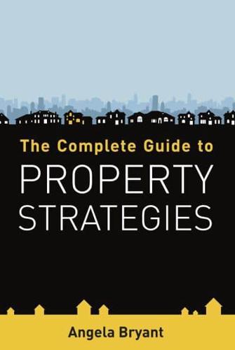 The Complete Guide to Property Strategies