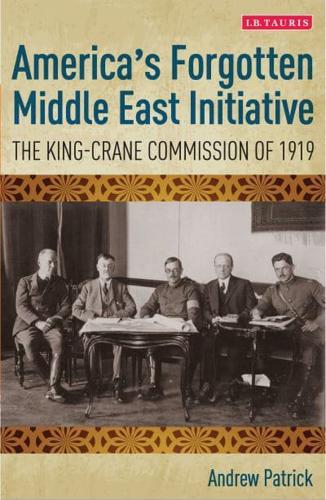 America's Forgotten Middle East Initiative: The King-Crane Commission of 1919