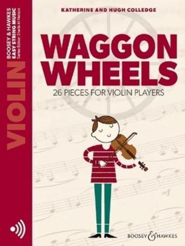 Waggon Wheels: 26 Pieces for Violin Players Violin Part Only and Audio Online