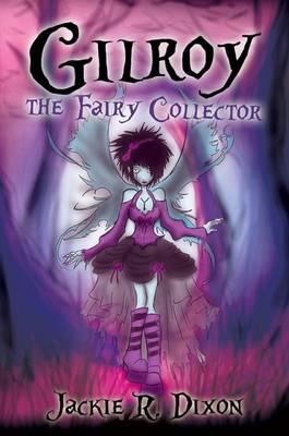 Gilroy the Fairy Collector