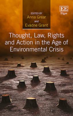 Thought, Law, Rights and Action in the Age of Environmental Crisis