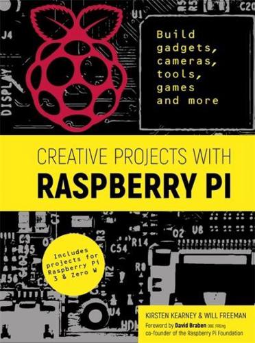 Creative Projects With Raspberry Pi