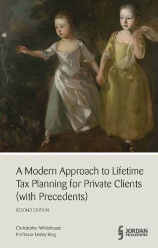 A Modern Approach to Lifetime Tax Planning for Private Clients (With Precedents)