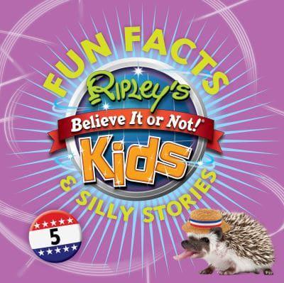 Ripley's Fun Facts & Silly Stories. 5