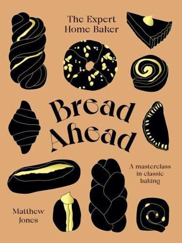 Bread Ahead - The Expert Home Baker