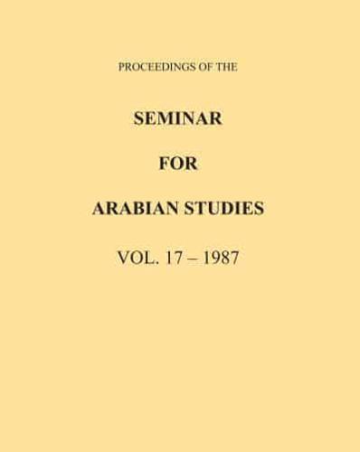 Proceedings of the Seminar for Arabian Studies Volume 17 1987