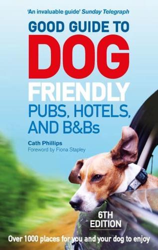 Good Guide to Dog Friendly Pubs, Hotels and B&Bs 2017