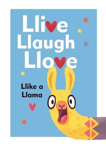Llive, Llaugh, Llove - Llike a Llama