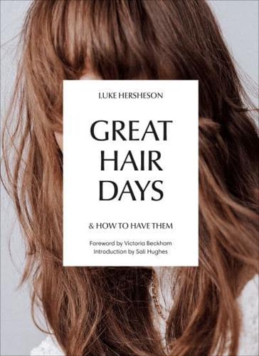 Great Hair Days & How to Have Them