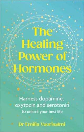 The Healing Power of Hormones