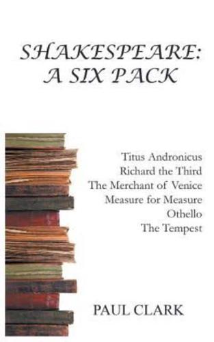 Shakespeare: A Six Pack
