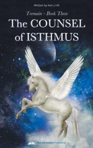 Tremain Book Three: The Counsel Of Isthmus