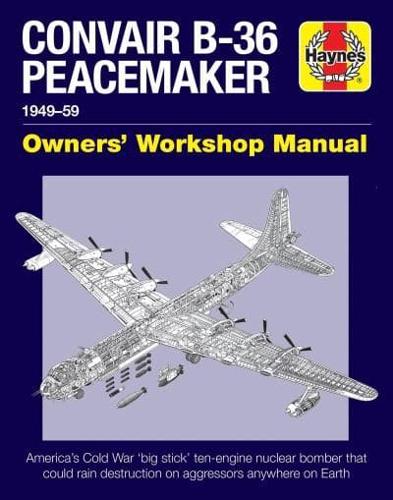 Convair B-36 Peacemaker Manual, 1948-59