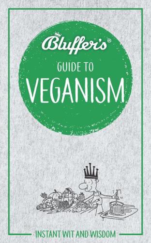 The Bluffer's Guide to Veganism