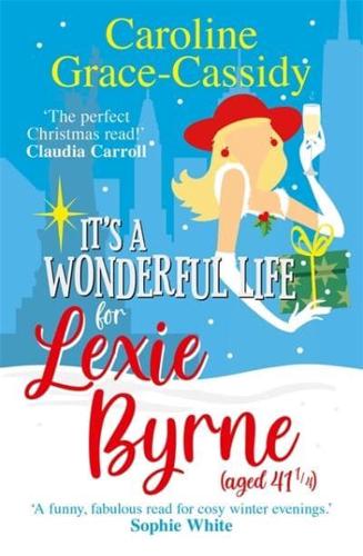 It's a Wonderful Life for Lexie Byrne (Aged 41 1/4)