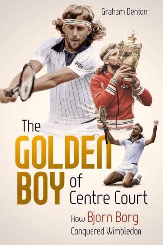 The Golden Boy of Centre Court