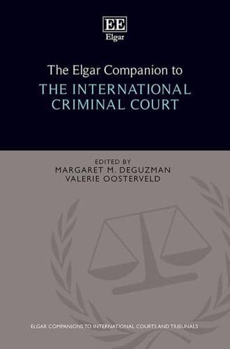 The Elgar Companion to the International Criminal Court