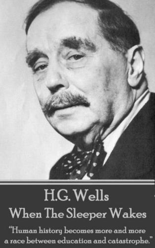 H.G. Wells - When the Sleeper Wakes