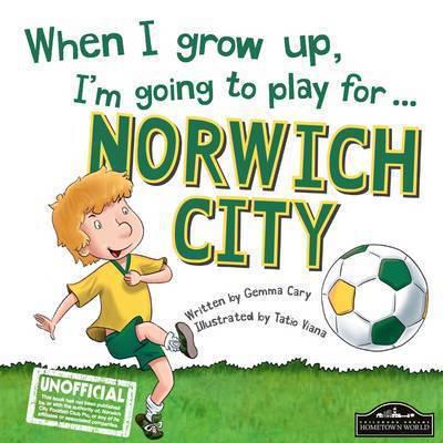 When I Grow Up, I'm Going to Play for ... Norwich City