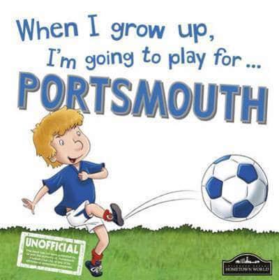 When I Grow Up, I'm Going to Play for ... Portsmouth