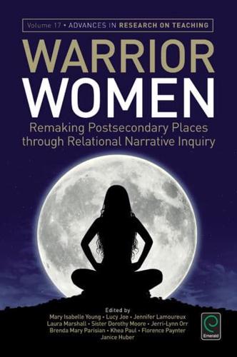 Warrior Women: Remaking Post-Secondary Places Through Relational Narrative Inquiry